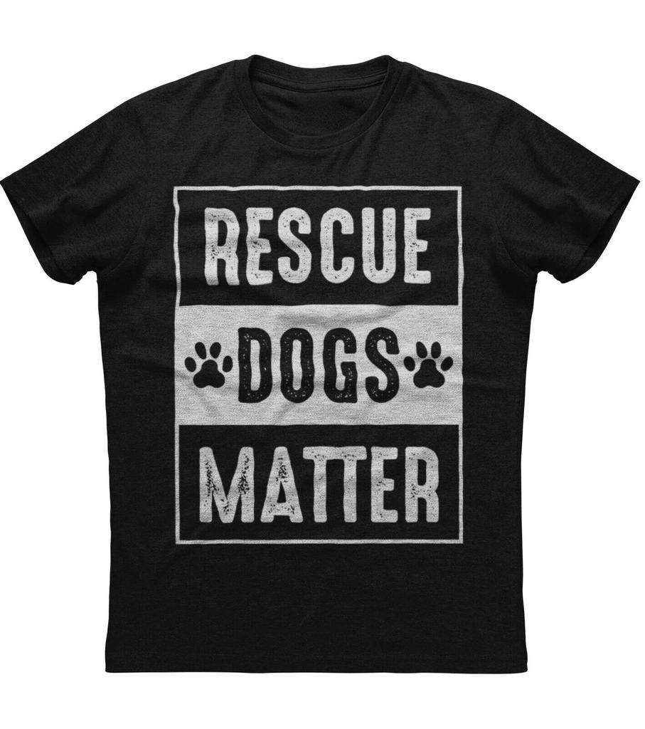 Rescue Dogs Matter. Classic Dog Lovers Gift T-Shirt 100% Cotton O-Neck Summer Short Sleeve Casu