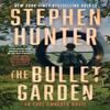 The Bullet Garden by Stephen Hunter Paperback Book 9781668061237