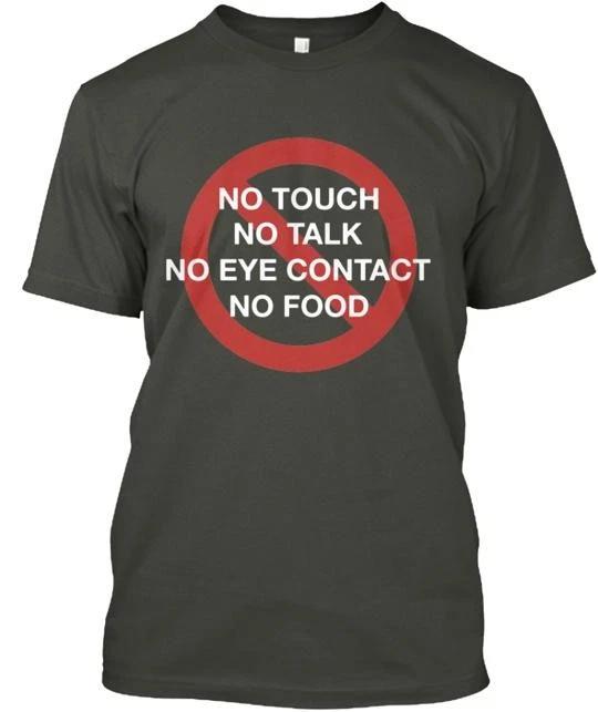 No Touch Talk Eye Contact T shirt Made in the USA Size S to 5XL S