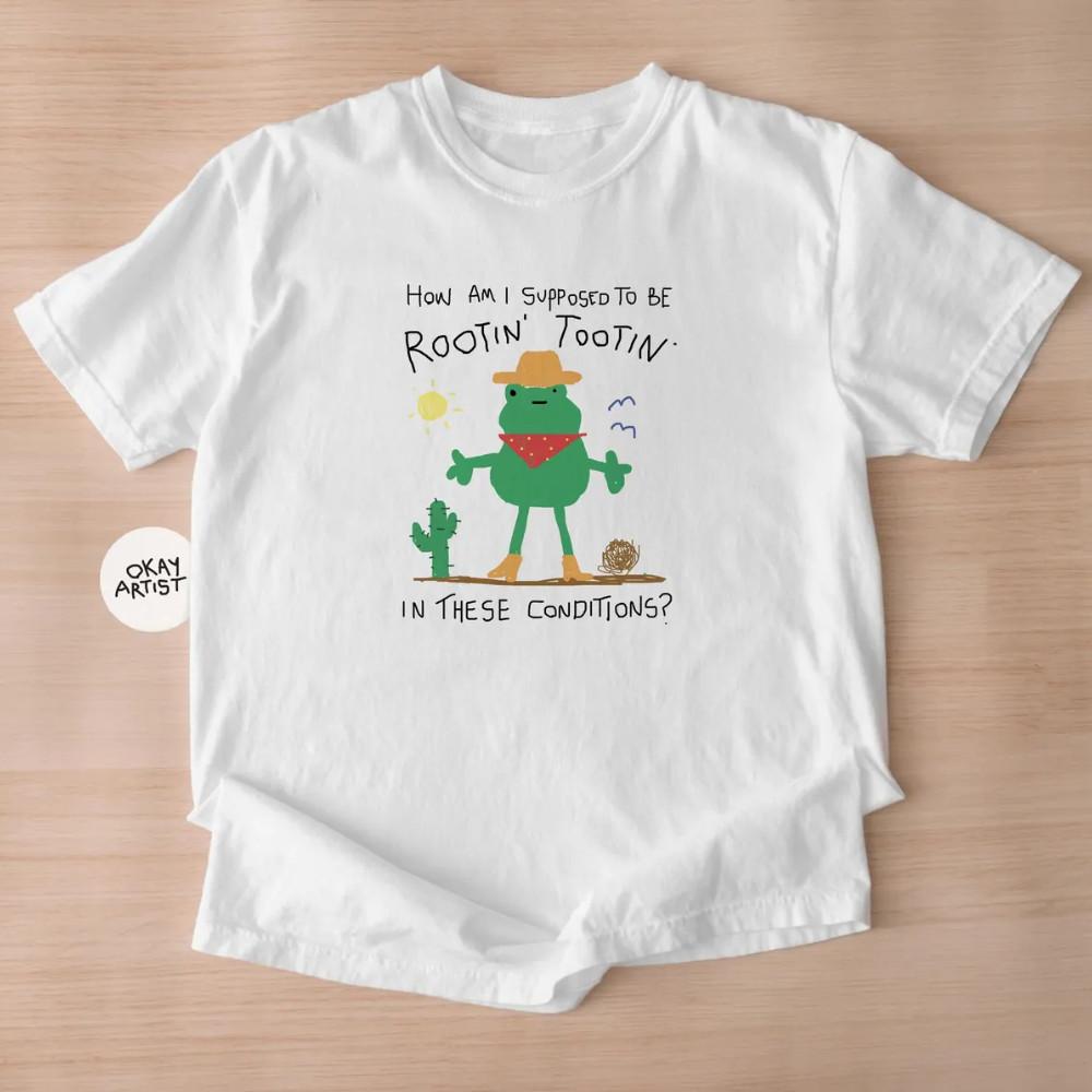 How am I Supposed to be Rootin  Tootin -Unisex Tshirt, Funny Shirt, Silly Tshirt L