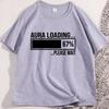 T Shirt Men Clothing 100 Cotton Aura Loading 67 Funny Six Seven Gen Alpha Meme TShirt Causal Funny Cotton Short Sleeve Tees