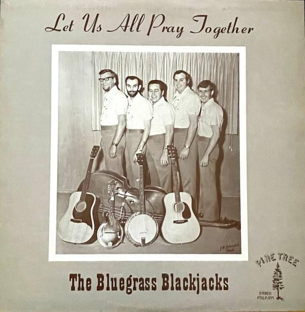 

LP Record BLUEGRASS BLACKJACKS Let Us All Pray Together PTSLP511 Pine Tree Recor 1973 US CountryFolk Used