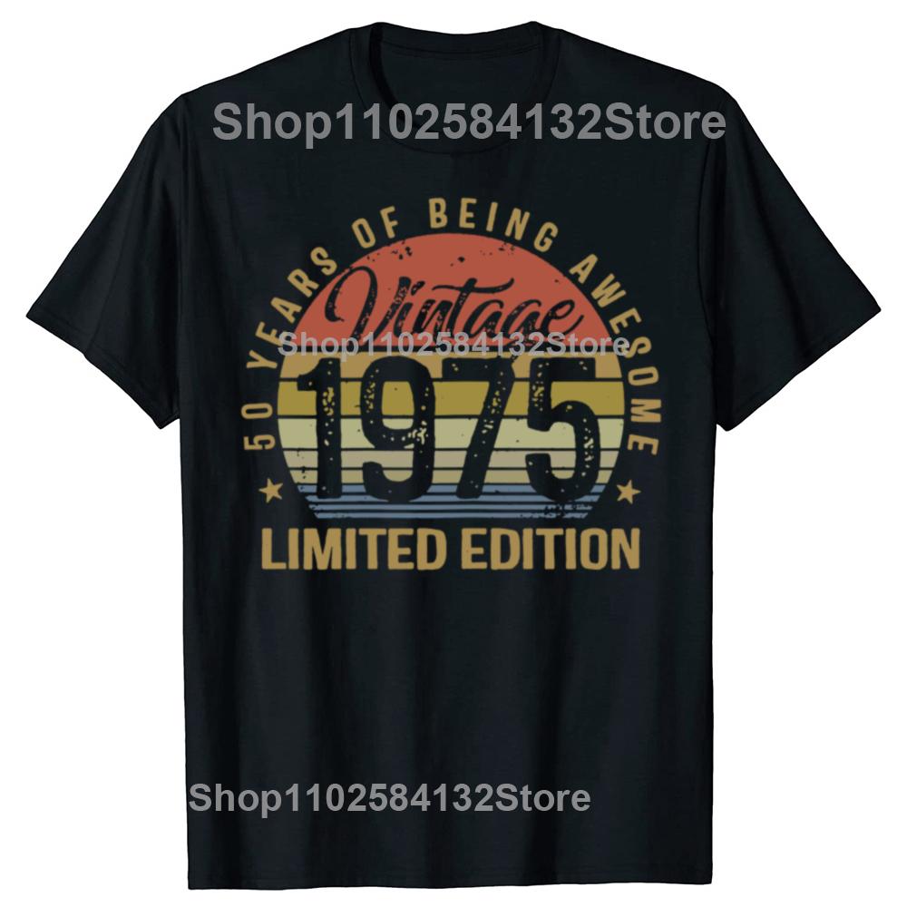 50th Birthday Gift 50 Years Old Vintage 1975 Limited Edition Men T Shirt New Cotton Short Sleeve Funny Father Daddy Tshirts