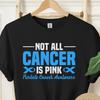 Not All Cancer Is Pink Prostate Cancer Blue Ribbon Awareness Shirt, Cancer Patient Gift, Stonger Than Cancer Shirt, Prostate Cancer Survivor