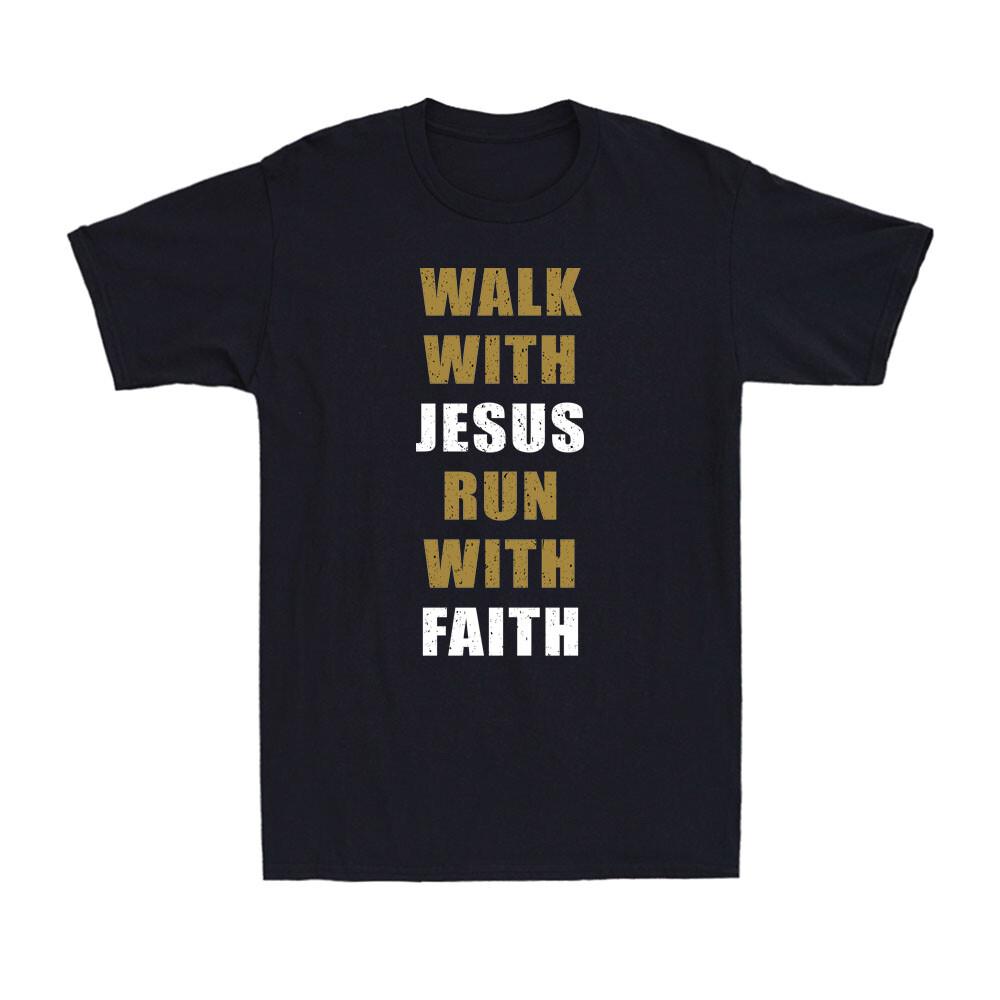 Walk With Jesus Christ Run With Faith God Funny Christian Beliefs Men T-shirt S