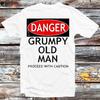 Danger Grumpy Old Unisex Proceed With Caution T Shirt B1283