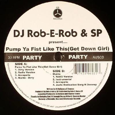 12inch Record DJ ROB-E-ROB & SP - Pump Ya Fist Like This (Get Down Gi AV603 AV8 Records 2006 US Rap & Hip-Hop/R&B Used