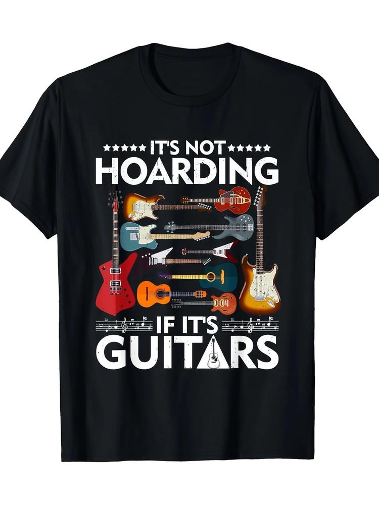 

Cotton 180g Musician s T-shirt - 100% If It s A Guitar, It s Not A Hoard Of T-sh 4XL