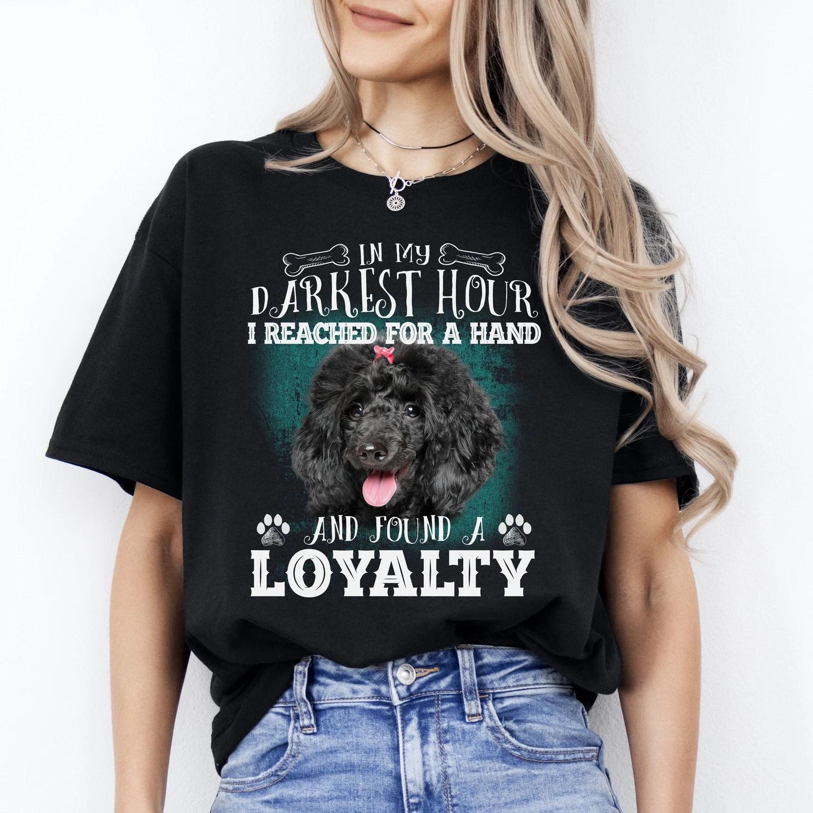 I reach for a hand and found a loyalty T-Shirt gift Poodle Dog mom Unisex tee Bl S