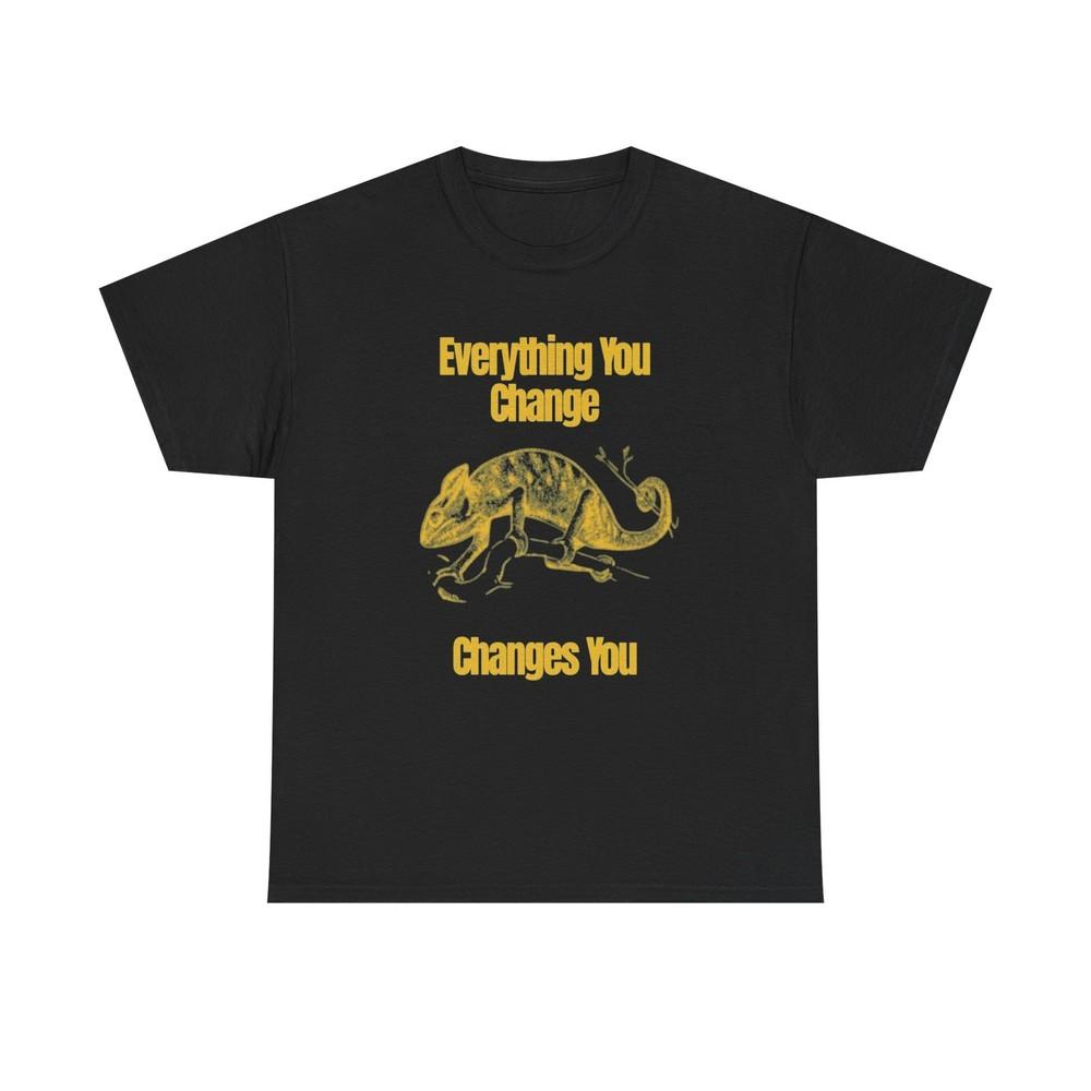 Everything You Change Chameleon Graphic T Shirt Unisex Heavy Cotton Gift Vintage