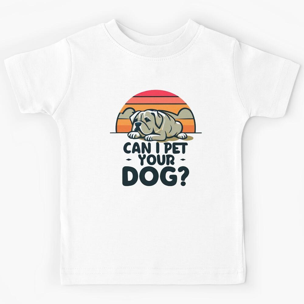 Can i Pet Your Dog Kids T-Shirt 140