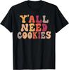 Y_all Need Cookies Baking Cookies Gifts Unisex T-Shirt