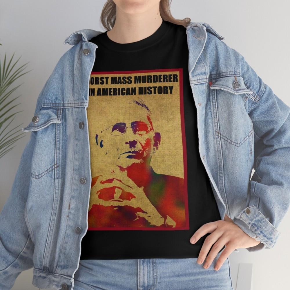 Anthony Fauci worst mass murder in history Short Sleeve Tee Unisex T-Shirt XXXL