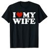I Love My Wife Heart Funny Cool Husband T-shirt Men Casual Tshirt Cotton Loose Apparel Christmas Crewneck Collar Hip Hop TShirt