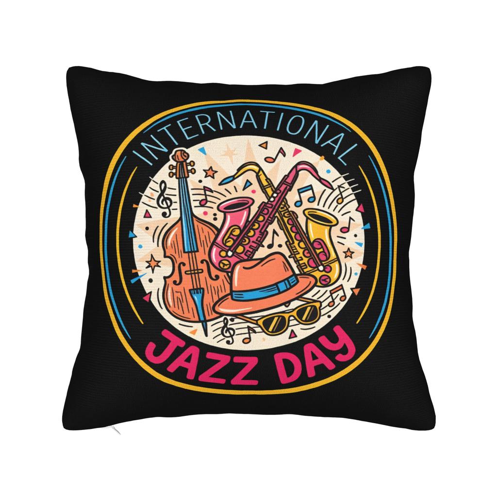 Pillow Case Happy Jazz Day Square For Jazz Lover Pillow Cover For Living Room Chair Funny Pillowcases