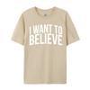 I Want To Believe Ufo Alien Extraterrestrial Cute Unisex Tshirts Casual Group Tees Cotton Camisa Design T Shirt Drop Shipping