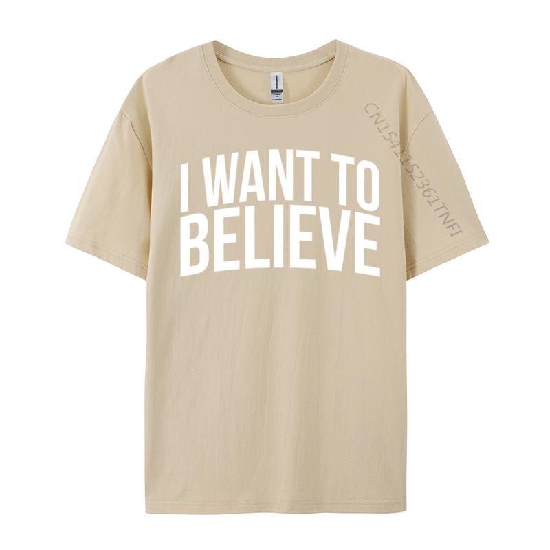 I Want To Believe Ufo Alien Extraterrestrial Cute Unisex Tshirts Casual Group Tees Cotton Camisa Design T Shirt Drop Shipping