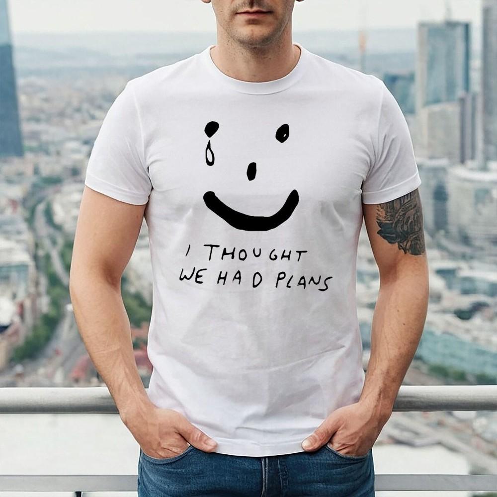 

I THOUGHT WE HAD PLANS | FUNNY | NOVELTY | JOKE | MEN S T-shirt TEE TOP XL