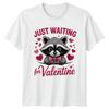 Just Waiting For Valentine Unisexs TShirt Raccoon Lover