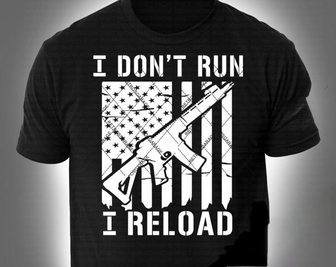 I Don’t Run I Reload Unisex Graphic 100% Cotton T-shirt Mens Tees Top Top SIG Flag S