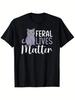 Feral Lives Matter Cat Rescue Advocacy T-Shirt - Adopt Don't Shop Slogan Heavyweight Crew Neck