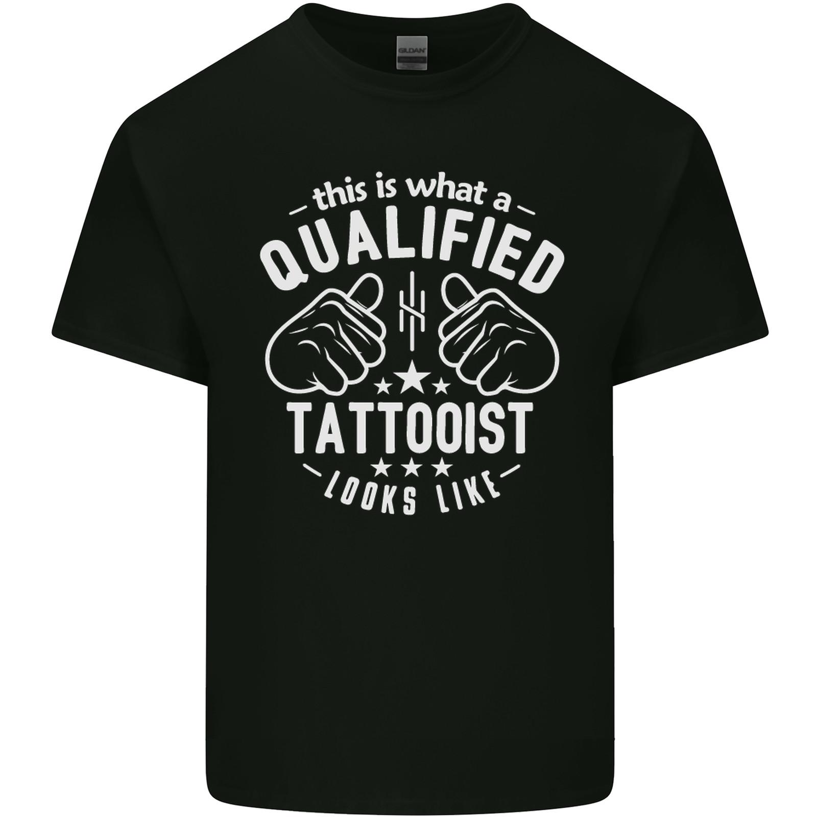

A Qualified Tattooist Looks Like Mens Light Cotton T-Shirt Mens Womens Tees Top 4XL