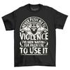 Never Push Me To Violence Viking, Funny T-shirt for Warriors! Unleash the Norse