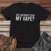 Y2K Funny Text Tee Has Anybody Seen My Vape Simple Bold Font Meme Slogan Graphic Ins Trendy Unisex Cotton Oversized Daily Tshirt