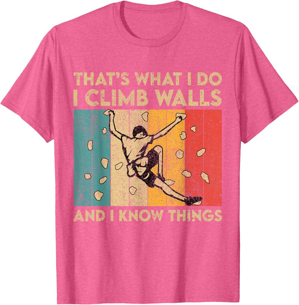 Rock Climbing Thats What I Do I Climb Walls Funny Graphic Tee Mens Sport TShirt