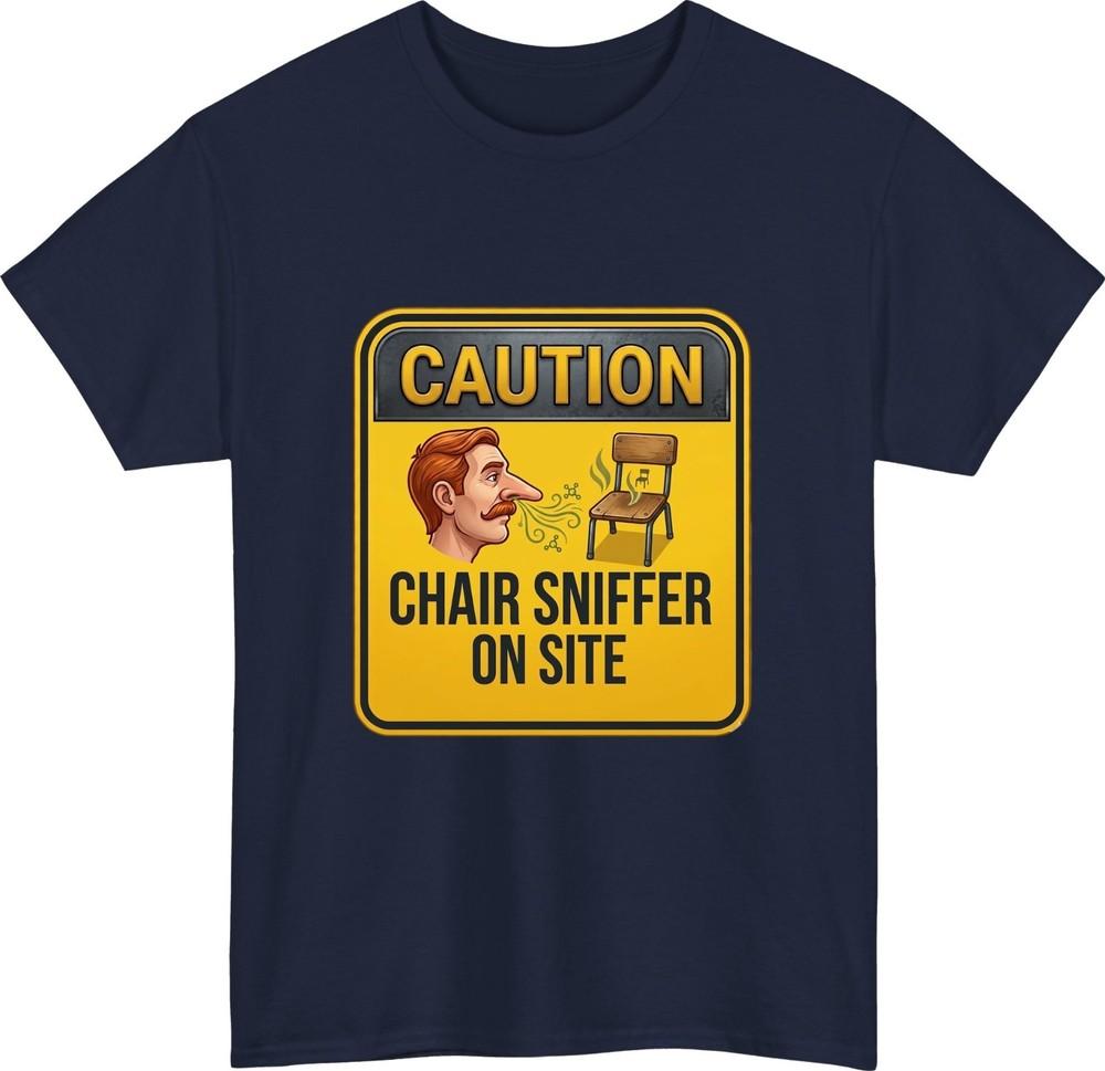 Caution chair sniffer on site funny office meme tshirt coworkers gift tee top S