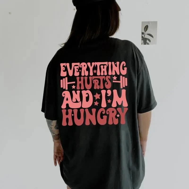 Everything Hurts and I m Hungry T-Shirt Funny Gym Quote Graphic Tee Women Casual M