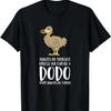 Sei immer du selbst, es sei denn, du kannst ein Dodo-Vogel sein T-Shirt