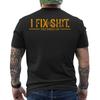 I Fix Sh*t That#039;s What I Do ON BACK TShirt Unisex T-Shirt