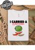 I Carried A Watermelon Fun T-Shirts For T-Shirt Night Theme Parties..