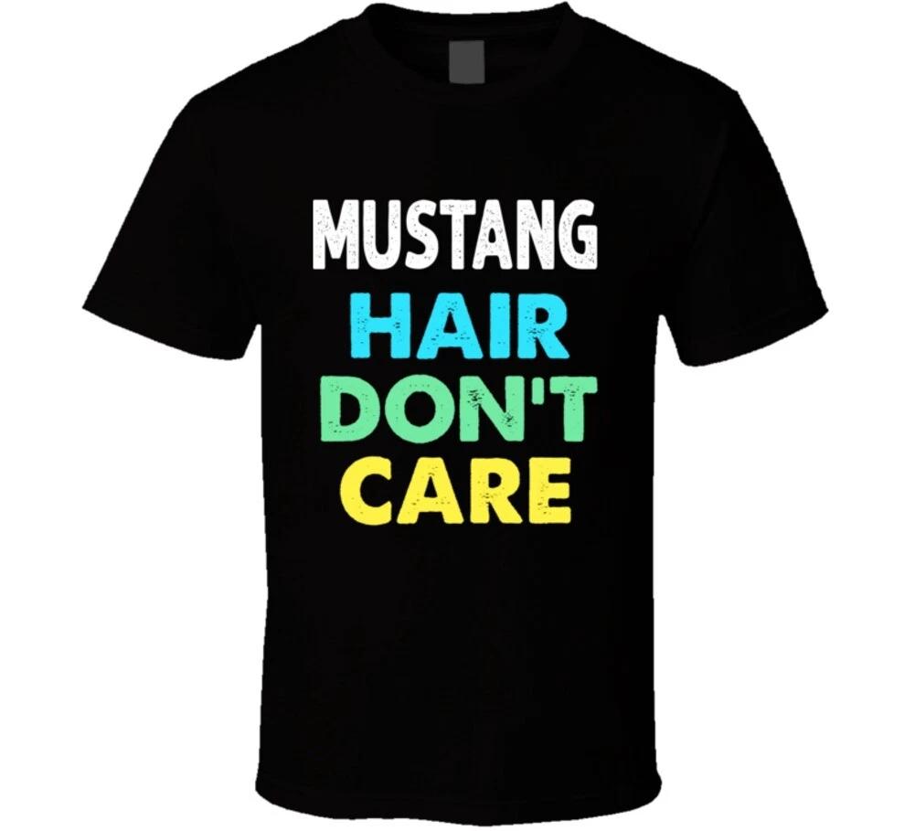 Mustang Hair Dont Care Funny Ponycar Gift T Shirt 3XL