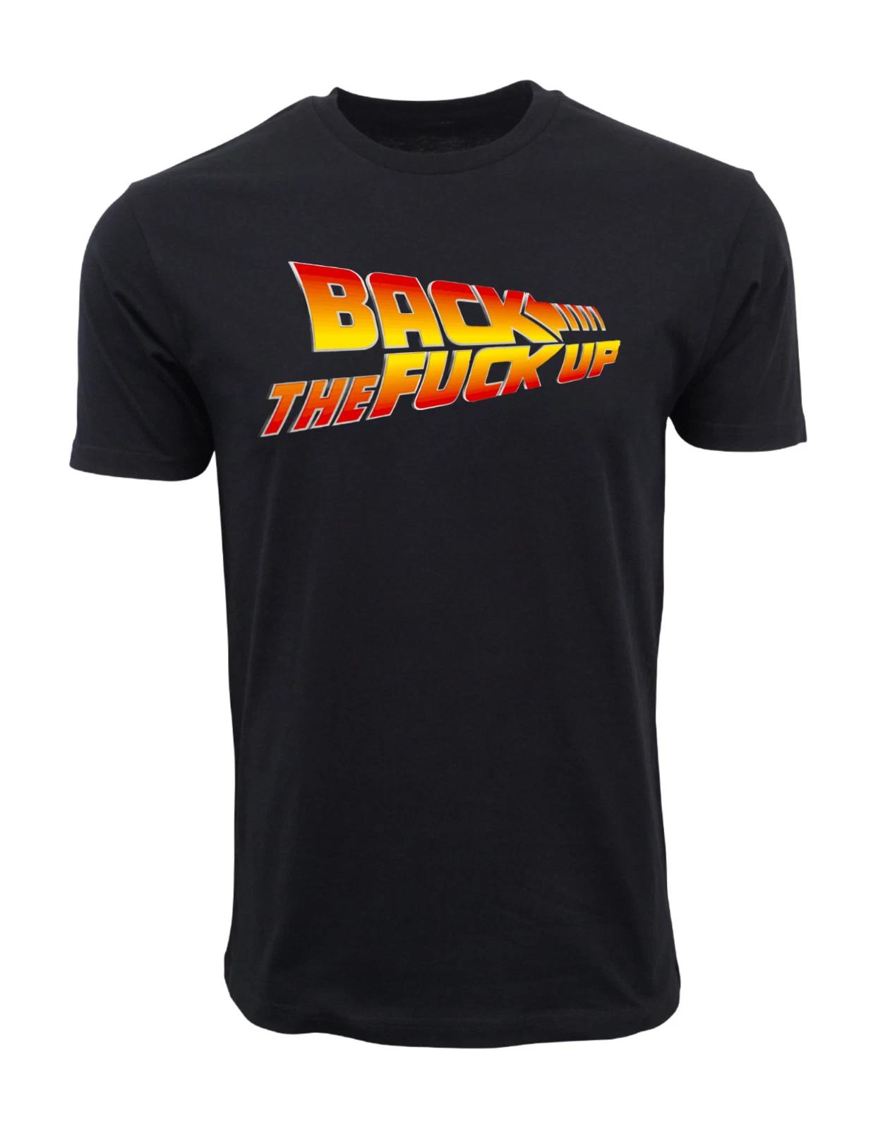 Unisex Adult Casual Graphic BACK THE F UP NOVELTY T SHIRT T-Shirt XXXXL