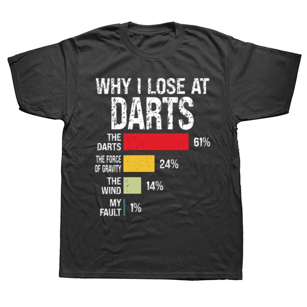 Varför jag förlorar på dart Roliga dartspelare T-shirts Sommar Grafisk Streetwear Kortärmad Födelsedagspresenter T-shirt Herrkläder