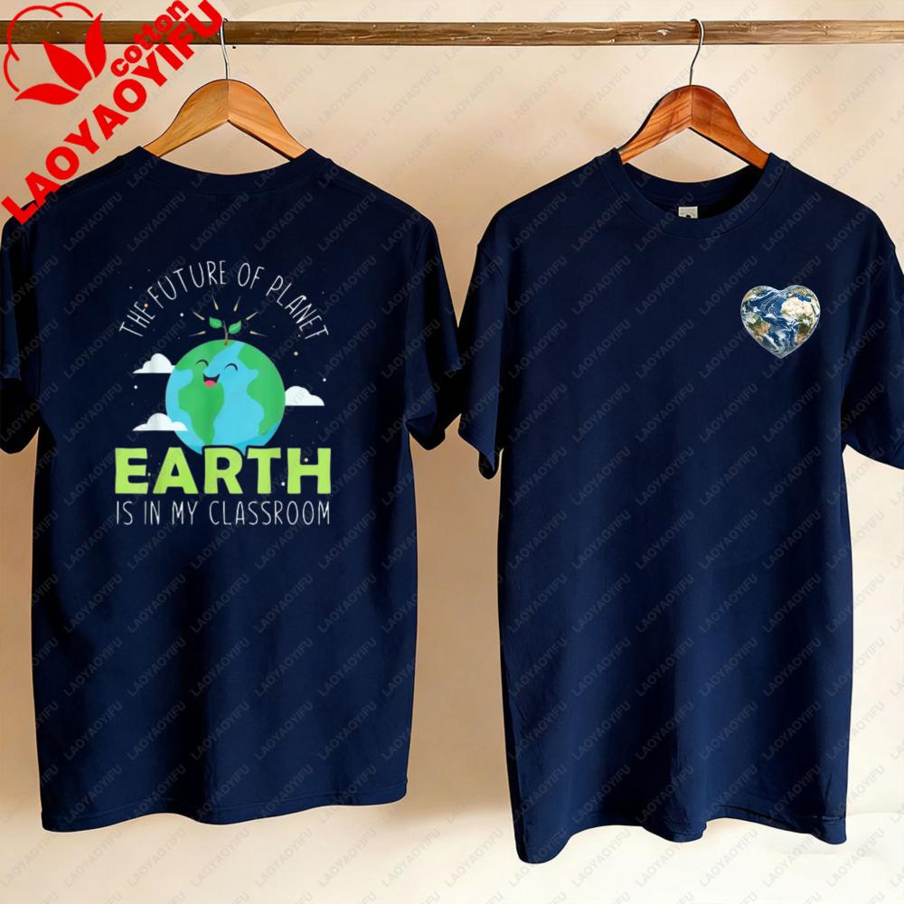 Cute World Earth Day The Future of Planet Is in My Classroom Gift Unisex TShirt Oversized T Shirt WOMEN Clothing Harajuku Tops