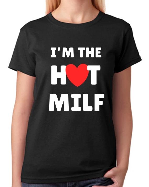 I m The Hot MILF Ladies T-Shirt Funny Mum Mother I d Like To F#ck LOL Tee XXXL