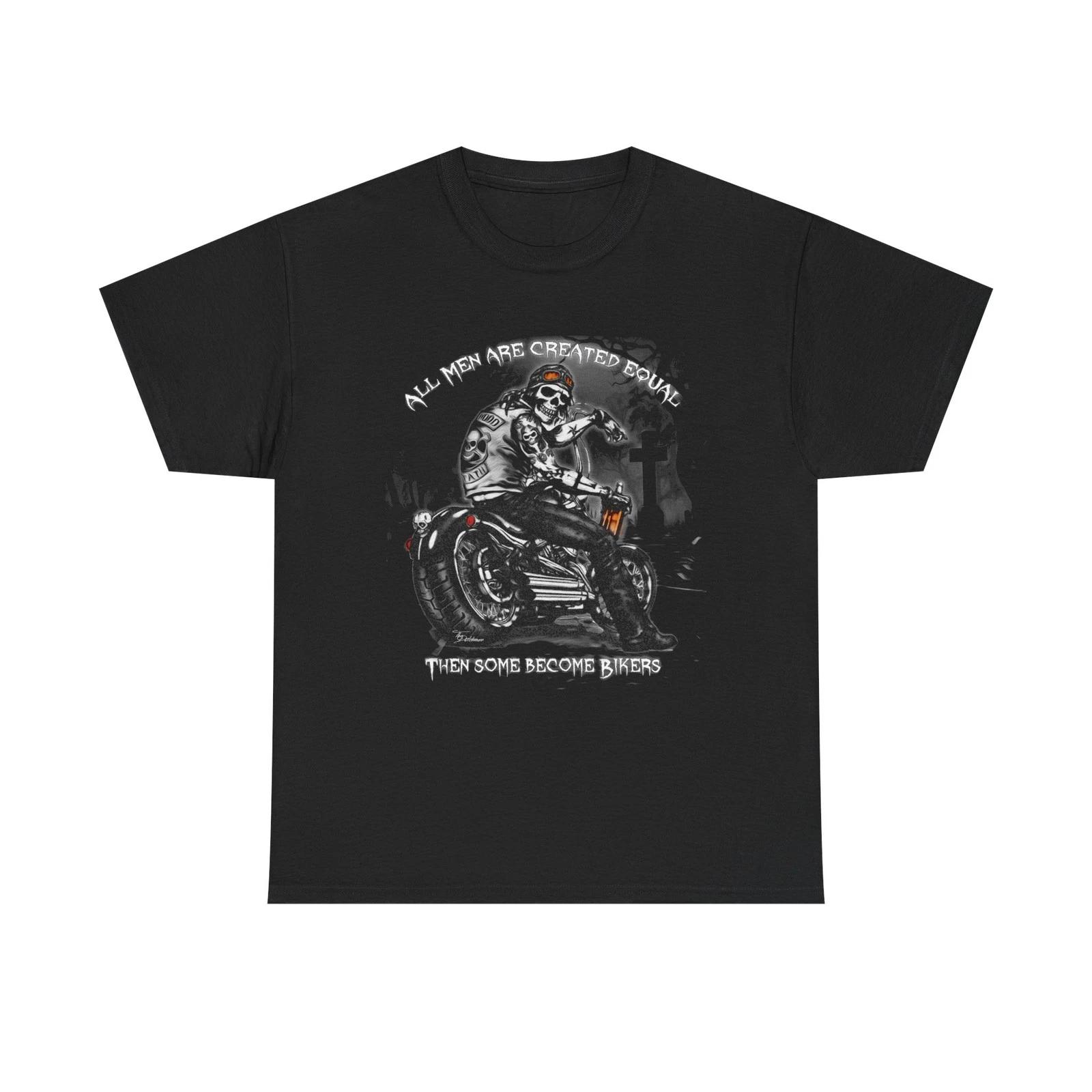 All Men Are Created Equal Funny Biker T-Shirt | Motorcycle Humor 4XL
