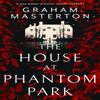The House At Phantom Park by Graham Masterton Hardback Book 9781801103985