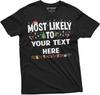 Christmas Party Custom T-Shirt Most Likely To Your Text Here Ugly Sweater Party Tee
