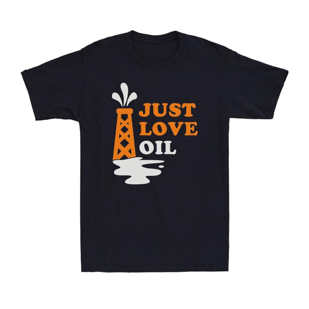 Just Love Oil T-Shirt Anti Stop Oil Save Earth Protest Funny Men s T-Shirt XXL