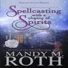 Spellcasting with a Chance of Spirits by Mandy M Roth Paperback Book 9798695262056