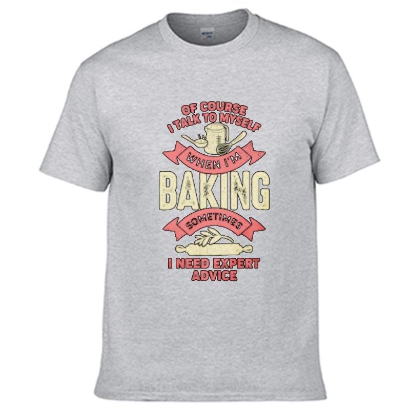 Rock Teenagers Oneck T Shirt Daily Wear Of Course I Talk To Myself When Im Baking Sometimes I Need Expert Advice Trendy Boys