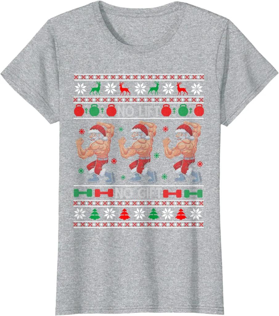 No Lift No Gift Funny No Fitness No Gift Ugly Christmas Unisex TShirt Short Sleeve Casual Cotton ONeck Shirt