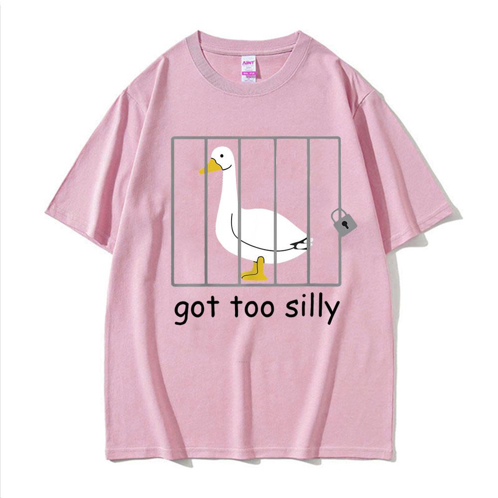 Funny Meme Illy Goose Attitude Got Too Silly T-shirt Men's Women Hot Sale Harajuku Fashion Vintage T-shirts Short Sleeve T Shirt