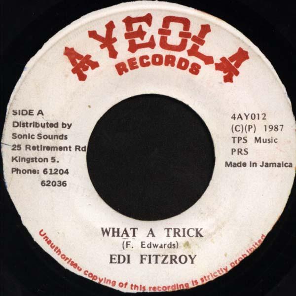 

7inch Record EDI FITZROY What A Trick 4AY012 Ayeola Records 1987 Jamaica Reggae Ska Dub Used