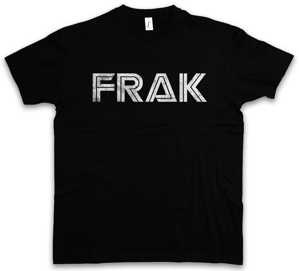 FRAK T-Shirt Mens Womens Tees Top Battlestar Series Galactica Fun F*** L