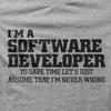 I'm a Software Developer Let's Just Assume I'm Never Wrong T Shirt